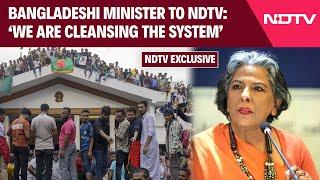 Bangladesh News | Bangladeshi Minister Sharmeen Murshid To NDTV: "We Are Cleansing The System"