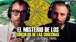 Gran Misterio Podcast #2 | El Misterio de los Círculos de las Cosechas | Vicente Fuentes