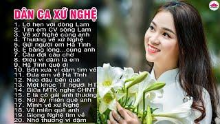 Lỡ Hẹn Với Dòng Lam, Tìm Em Câu Ví Sông Lam, Về Xứ Nghệ Cùng Anh - Dân ca xứ Nghệ hay Mê Mẩn