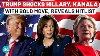 Trump Takes Bold Action Against Kamala Harris, Hillary Clinton, Drops Hitlist Of Top Democrats | US