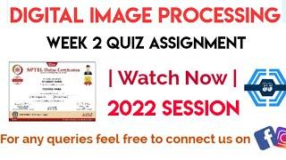 Digital Image Processing Week 2 Quiz Assignment Solution | NPTEL 2022 | SWAYAM