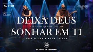 Deixa Deus sonhar em ti | Frei Gilson/Som do Monte (Clipe Oficial)