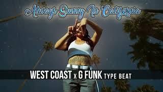 West Coast x G Funk Type Beat - Always Sunny in California