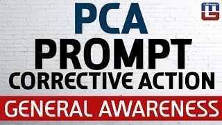 PCA : Prompt Corrective Action | General Awareness | All Competitive Exams