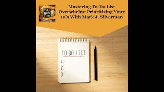 Mastering Overwhelm: Mastering Your To Do List