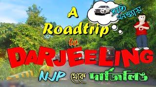 Darjeeling Tour | Darjeeling Road Trip 2023  | NJP To Darjeeling Road Trip By Car