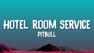 Pitbull - Hotel Room Service (Lyrics)