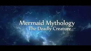 Mermaids the deadlycreature