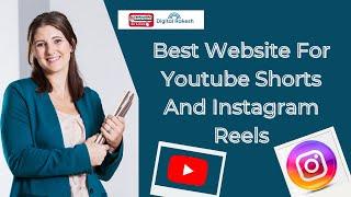 Best Website For Youtube Shorts And Instagram Reels