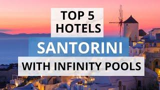 Top 5 hotels in Santorini with infinity pools, Best Hotel Recommendations