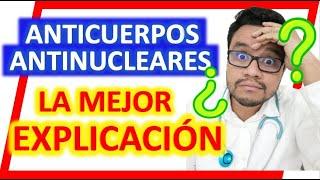 ANTICUERPOS ANTINUCLEARES: ¿Qué significa ANA+? [Lupus, Esclerodermia, Artritis Reumatoide]