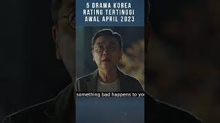 5 Drama Korea Rating Tertinggi Awal April 2023