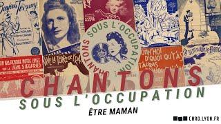 Chantons Sous L'Occupation - Être maman