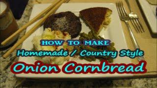 How To Make Onion Cornbread soul food recipe