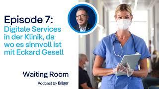 Digitale Services, wo es in der Klinik sinnvoll ist - mit Eckard Gesell, President Global Services