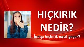 HIÇKIRIK NEDEN OLUR? İNATÇI HIÇKIRIK NASIL TEDAVİ EDİLİR?