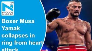 German boxer Musa Yamak collapses in ring from heart attack, dies