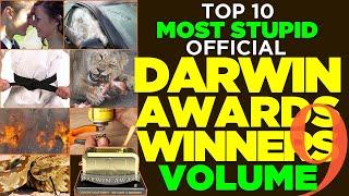 Volume 9: Top 10 Most Stupid Official Darwin Awards Winners - Embarrassingly Stupid Ways People Die