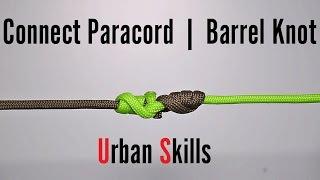 Connect Paracord | Barrel Knot | Easy tutorials and how to's for everyone #Urbanskills