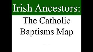 Irish Ancestors: The Catholic Baptisms map