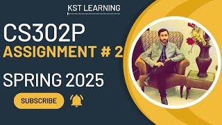 CS302P Assignment 2 Solution Spring 2025 | 100% Correct & Verified | Step-by-Step Guide