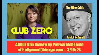 CLUB ZERO (2024) Audio Film Review by Patrick McDonald of HollywoodChicago.com