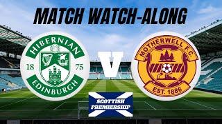 HIBERNIAN vs MOTHERWELL - Live Match Watch Along