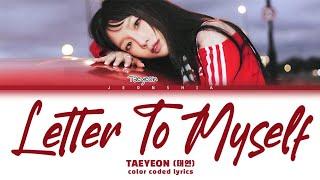 TAEYEON (태연) "Letter To Myself" 가사 Color Coded Lyrics Han/Rom/Ina