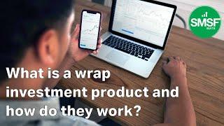 What is a wrap account investment product and how do they work?