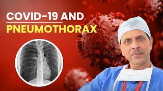 COVID-19 and Pneumothorax | Prof. (Dr.) Arvind Kumar