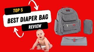  Top 5 Best Diaper Bag Review | Best  Baby Diaper Bags