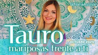 TAURO OCTUBRE 2024  MARIPOSAS FRENTE A TI