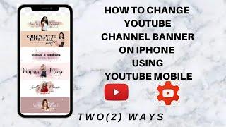 How To Change YouTube Channel Art On iPhone | Easy