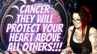 CANCERTHEY WILL PROTECT YOUR HEART ABOVE ALL OTHERS!!!