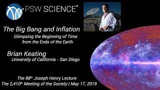 PSW 2410 The Big Bang and Inflation | Brian Keating