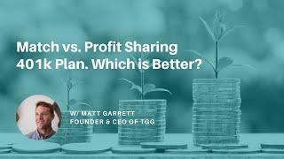 Match vs. Profit Sharing 401k Plan. Which is Better?