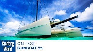 On test: – the superfast Gunboat 55 cruiser | Yachting World