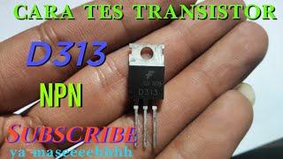 Cara tes transistor D313 jenis NPN