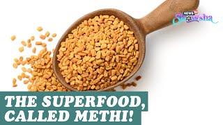 Methi- Five Amazing Health Benefits | How To Consume Fenugreek Seeds?