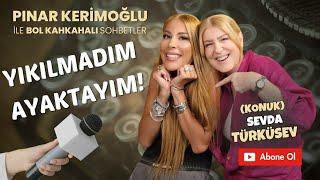 SEVDA TÜRKÜSEV/PINAR KERİMOĞLU/YIKILMADIM AYAKTAYIM