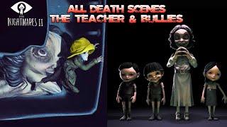 Little Nightmares 2 - All Death Scene & Animation HD (The Teacher and Bullies)