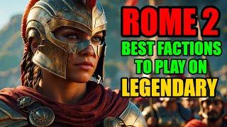 Total War: Rome 2 Best Factions To Play On Legendary