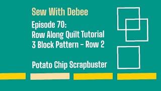 Episode 70: Row Along Scrappy Quilt Tutorial #diy #quiltingtutorial #quilting  #quiltingfun