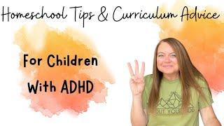 Homeschooling Special Needs | Tips & Advice for Homeschooling a Child with ADHD