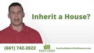 Inherit A House 2022 | Fast Cash Bakersfield Houses