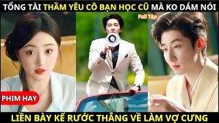 Tổng Tài Cáo Già Lòe Cô Vợ Nhỏ Vào Tròng, Đem Về Cưng Chiều Hết Bút Mực [Review Phim]