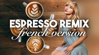 Espresso - Sabrina Carpenter | French Version (Remix LABACK)