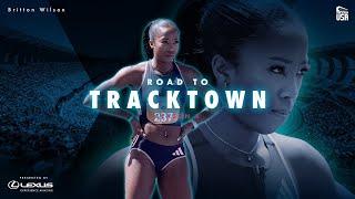 Road to TrackTown: Britton Wilson | Episode 1