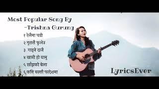 #LyricsEver#Nepali_Songs Trishna Gurung Songs Collection