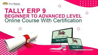 Tally ERP 9  Course Beginners to Advanced Level with Certificates